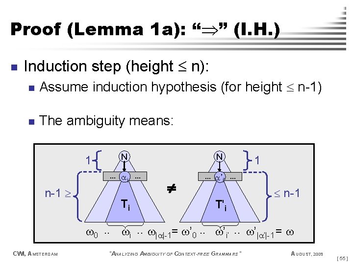 Proof (Lemma 1 a): “ ” (I. H. ) n Induction step (height n):