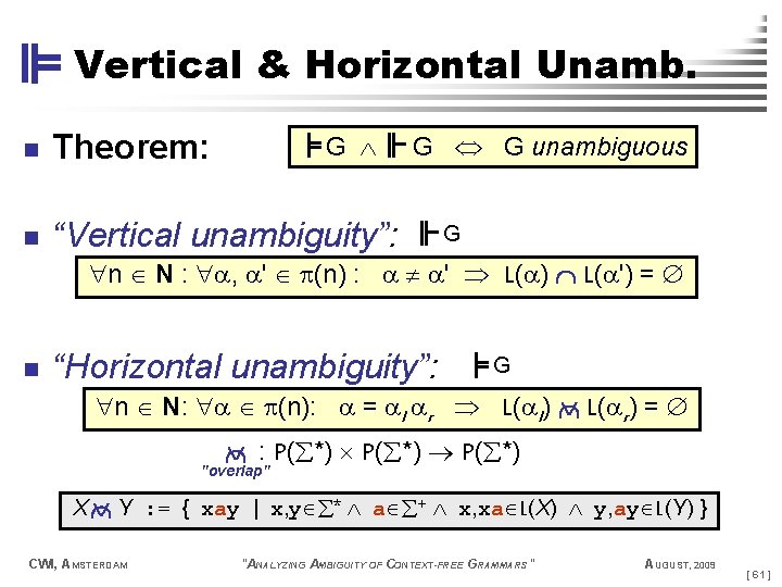 Vertical & Horizontal Unamb. n Theorem: n “Vertical unambiguity”: G G G unambiguous G