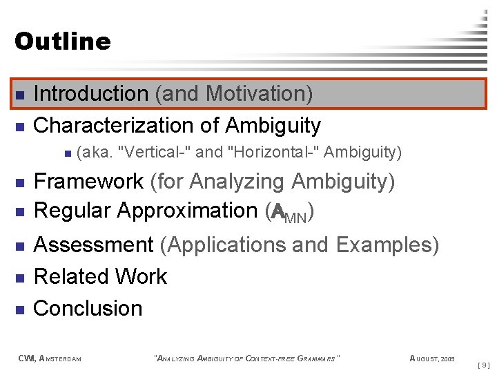 Outline n n Introduction (and Motivation) Characterization of Ambiguity n n n (aka. "Vertical-"