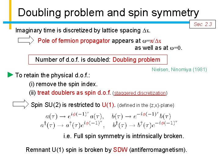 Doubling problem and spin symmetry Sec. 2. 3 Imaginary time is discretized by lattice