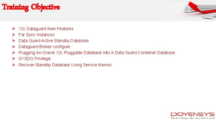 Training Objective Ø Ø Ø Ø 12 c Dataguard New Features Far Sync Instances