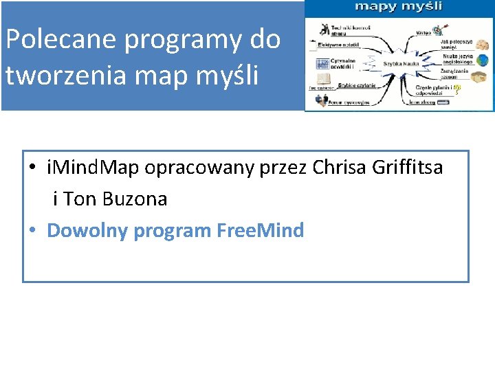Polecane programy do tworzenia map myśli • i. Mind. Map opracowany przez Chrisa Griffitsa