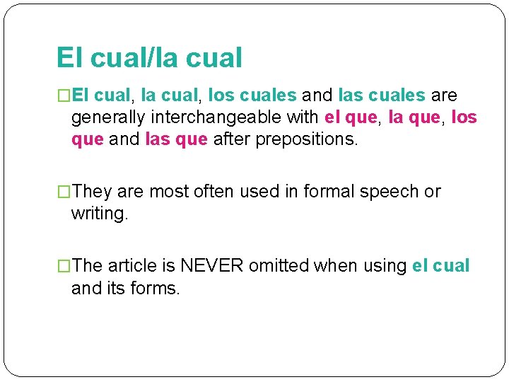 El cual/la cual �El cual, la cual, los cuales and las cuales are generally
