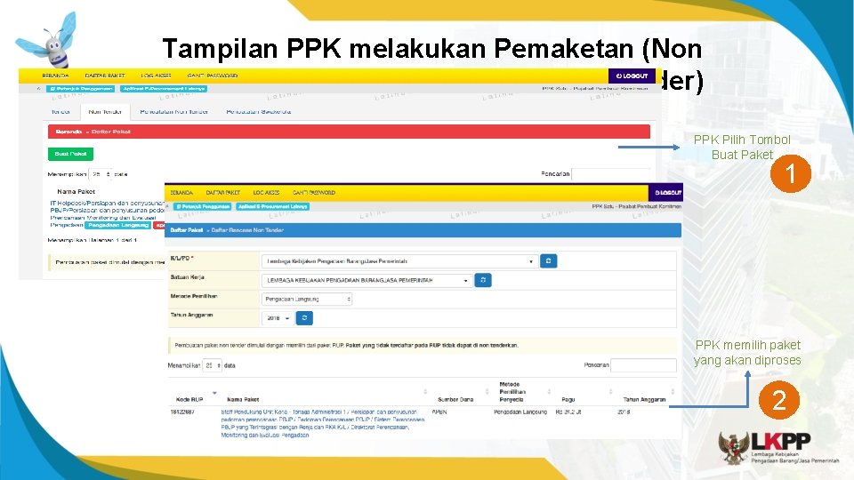 Tampilan PPK melakukan Pemaketan (Non Tender) PPK Pilih Tombol Buat Paket 1 PPK memilih