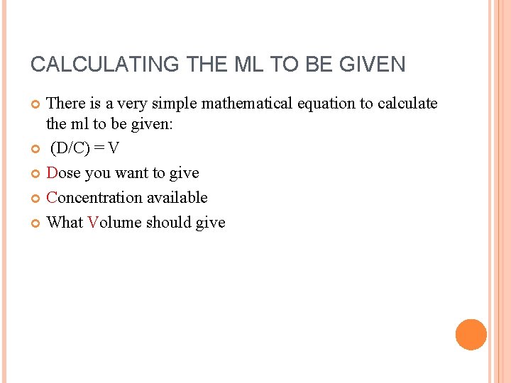 CALCULATING THE ML TO BE GIVEN There is a very simple mathematical equation to