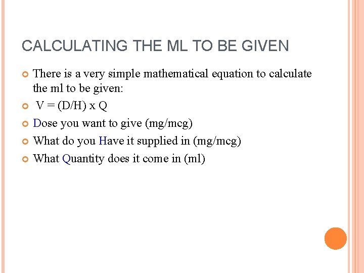 CALCULATING THE ML TO BE GIVEN There is a very simple mathematical equation to