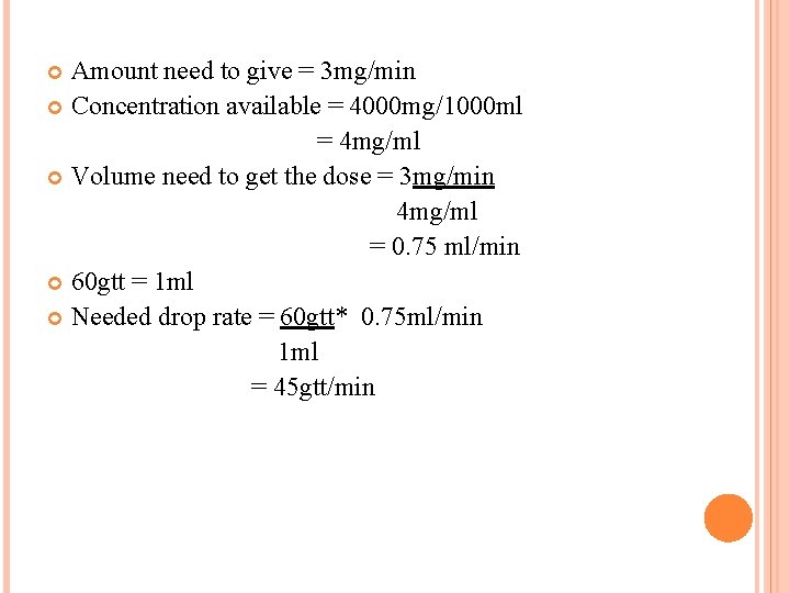 Amount need to give = 3 mg/min Concentration available = 4000 mg/1000 ml =