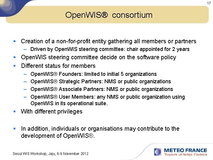 17 Open. WIS® consortium § Creation of a non-for-profit entity gathering all members or