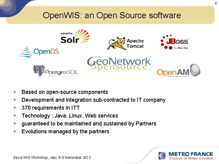 4 Open. WIS: an Open Source software § § § Based on open-source components