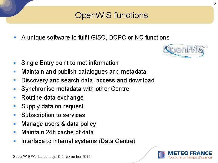 6 Open. WIS functions § A unique software to fulfil GISC, DCPC or NC