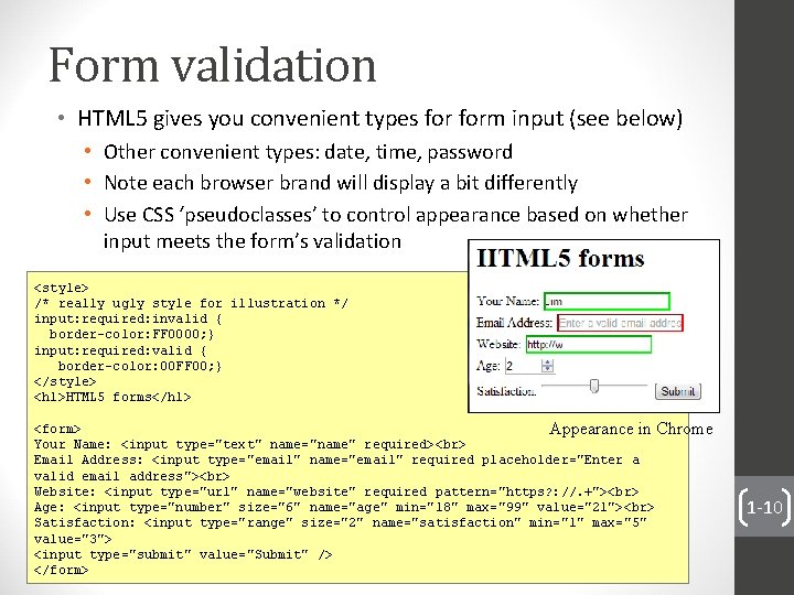 Form validation • HTML 5 gives you convenient types form input (see below) •