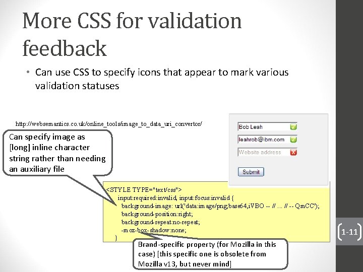 More CSS for validation feedback • Can use CSS to specify icons that appear