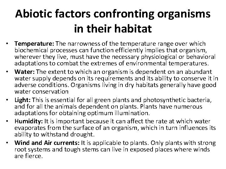 Abiotic factors confronting organisms in their habitat • Temperature: The narrowness of the temperature