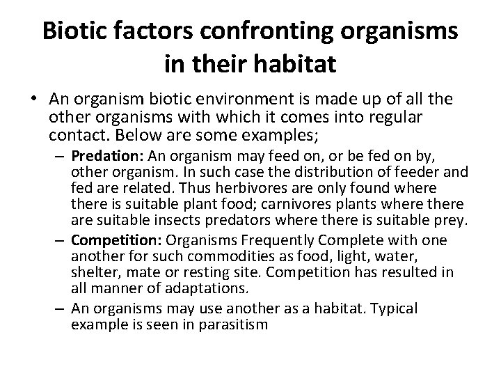 Biotic factors confronting organisms in their habitat • An organism biotic environment is made
