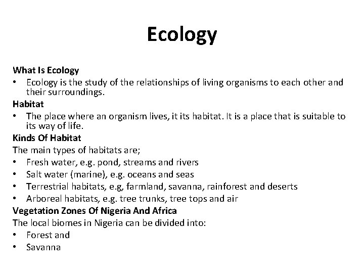 Ecology What Is Ecology • Ecology is the study of the relationships of living