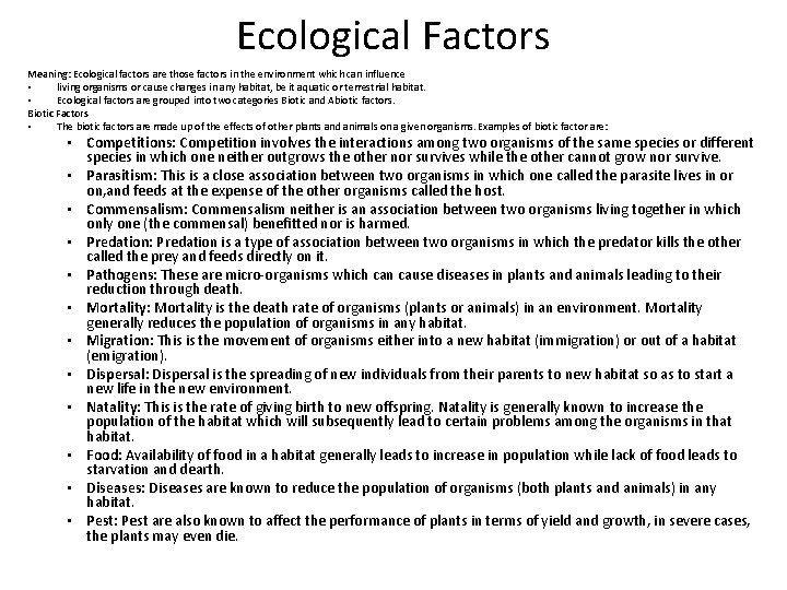 Ecological Factors Meaning: Ecological factors are those factors in the environment which can influence
