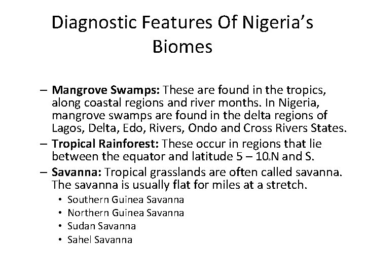 Diagnostic Features Of Nigeria’s Biomes – Mangrove Swamps: These are found in the tropics,