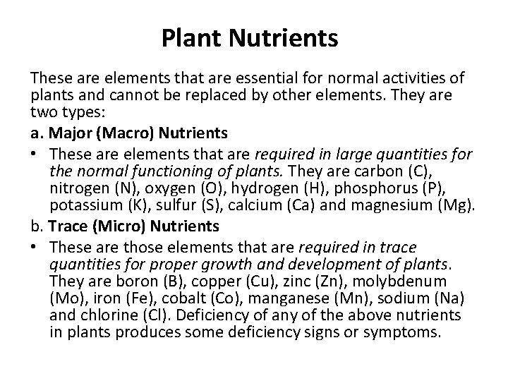 Plant Nutrients These are elements that are essential for normal activities of plants and