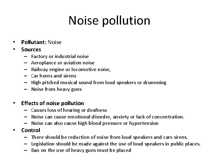 Noise pollution • Pollutant: Noise • Sources – – – Factory or industrial noise