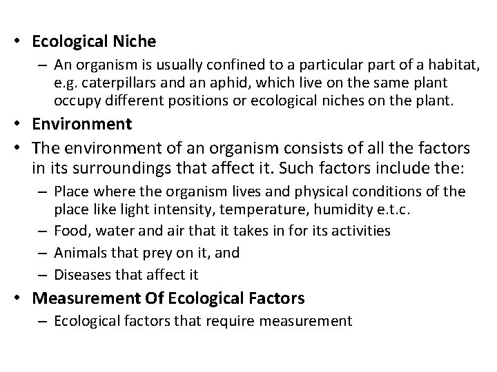  • Ecological Niche – An organism is usually confined to a particular part