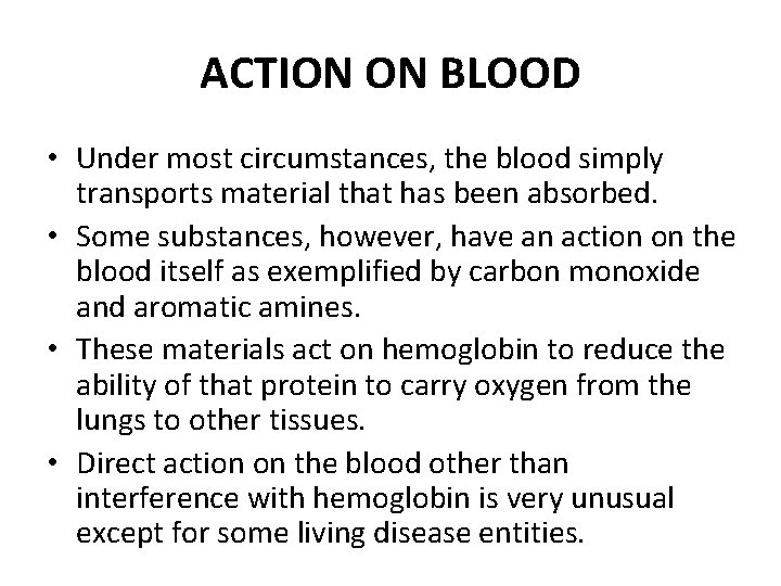 ACTION ON BLOOD • Under most circumstances, the blood simply transports material that has