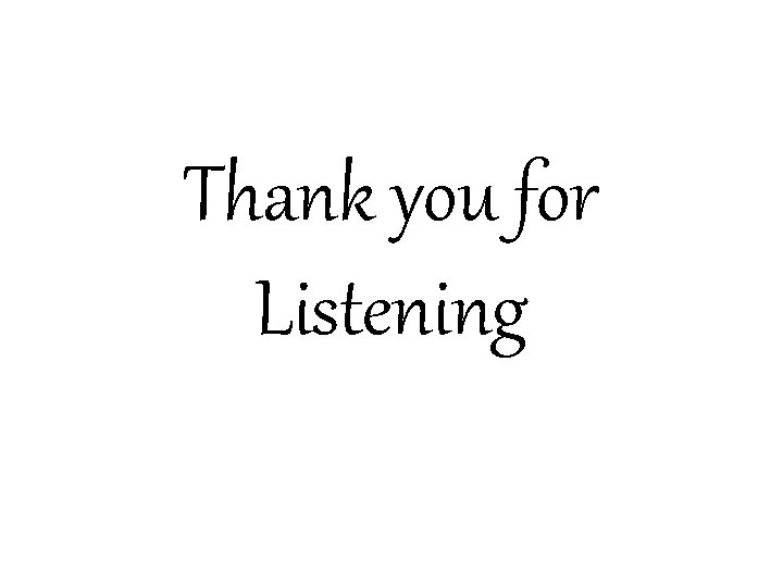 Thank you for Listening 