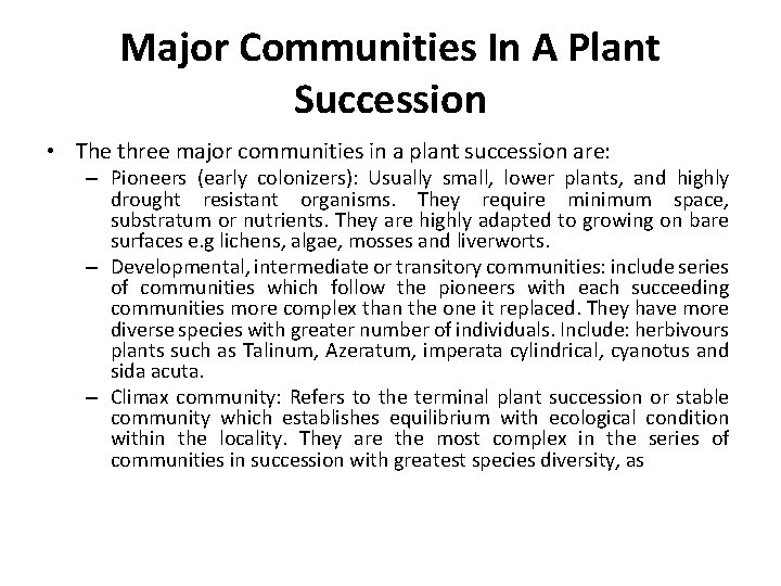 Major Communities In A Plant Succession • The three major communities in a plant