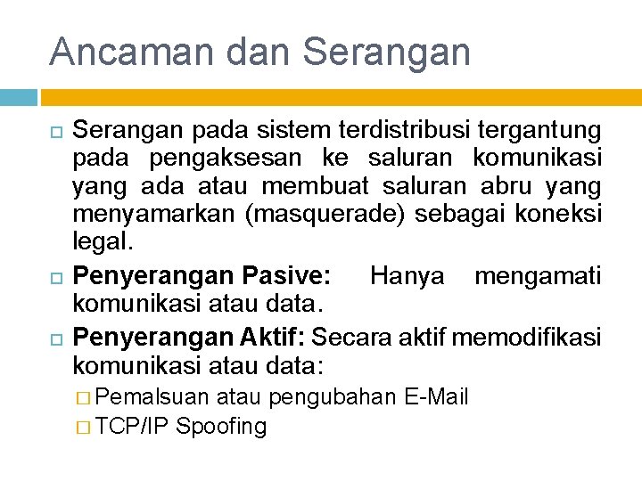 Ancaman dan Serangan pada sistem terdistribusi tergantung pada pengaksesan ke saluran komunikasi yang ada