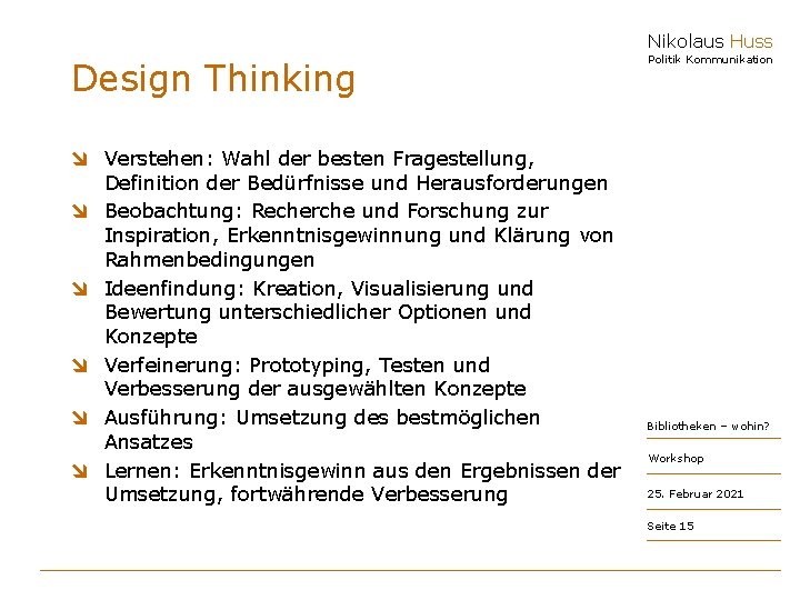Nikolaus Huss Design Thinking î Verstehen: Wahl der besten Fragestellung, Definition der Bedürfnisse und