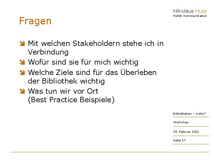 Nikolaus Huss Fragen Politik Kommunikation î Mit welchen Stakeholdern stehe ich in Verbindung î