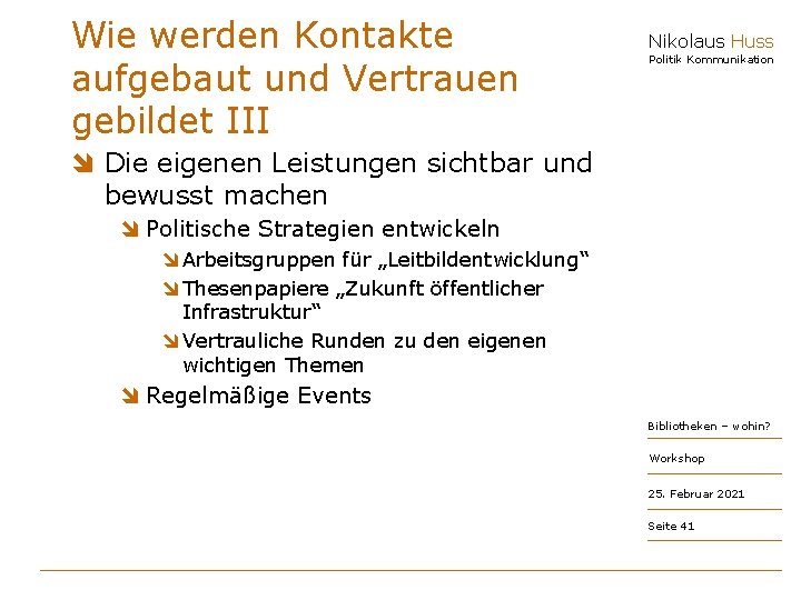 Wie werden Kontakte aufgebaut und Vertrauen gebildet III Nikolaus Huss Politik Kommunikation î Die