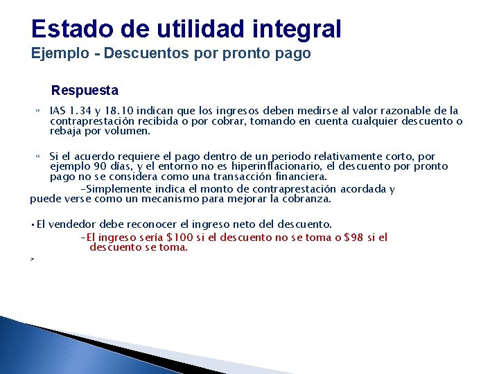 Estado de utilidad integral Ejemplo - Descuentos por pronto pago Respuesta IAS 1. 34