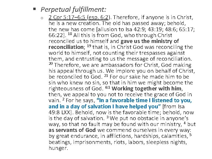 § Perpetual fulfillment: o 2 Cor 5: 17– 6: 5 (esp. 6: 2). Therefore,