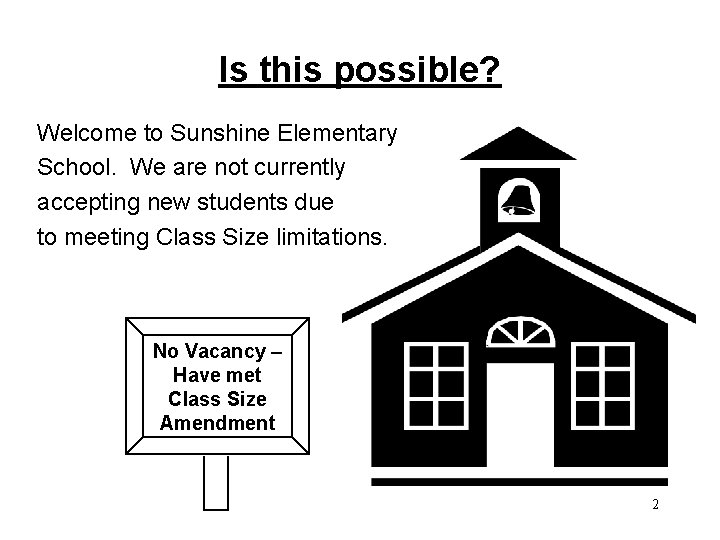Is this possible? Welcome to Sunshine Elementary School. We are not currently accepting new