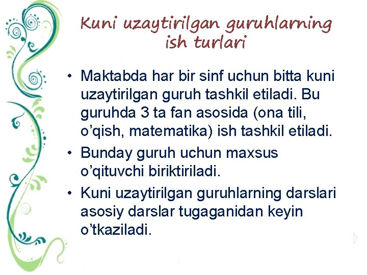 Kuni uzaytirilgan guruhlarning ish turlari • Maktabda har bir sinf uchun bitta kuni uzaytirilgan