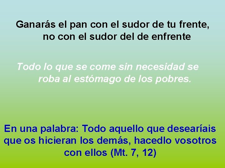 Ganarás el pan con el sudor de tu frente, no con el sudor del