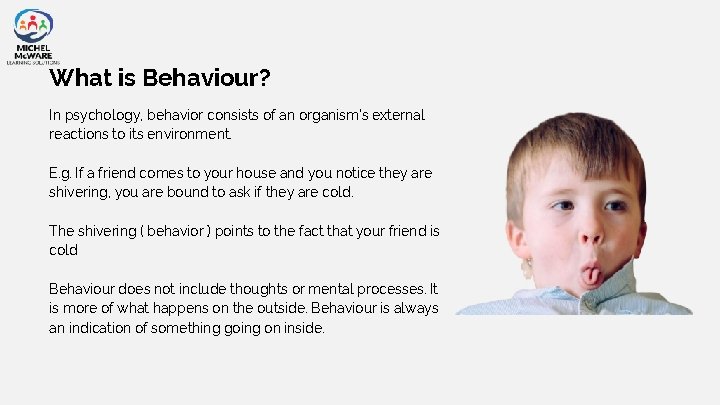 WHY STUDENTS BEHAVE THE WAY THEY DO By