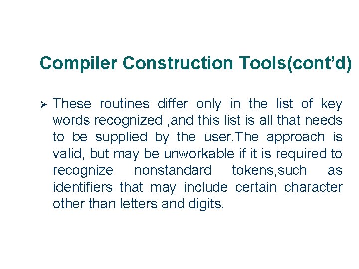 Compiler Construction Tools(cont’d) Ø 17 These routines differ only in the list of key
