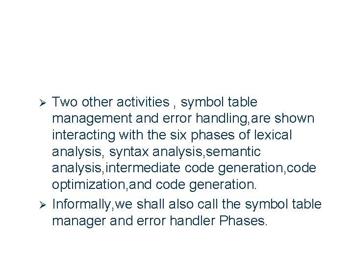 Ø Ø 31 Two other activities , symbol table management and error handling, are