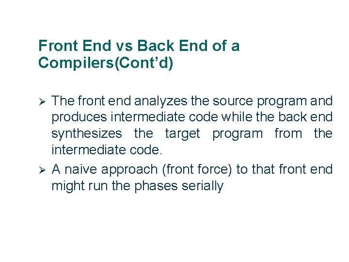 Front End vs Back End of a Compilers(Cont’d) Ø Ø 4 The front end