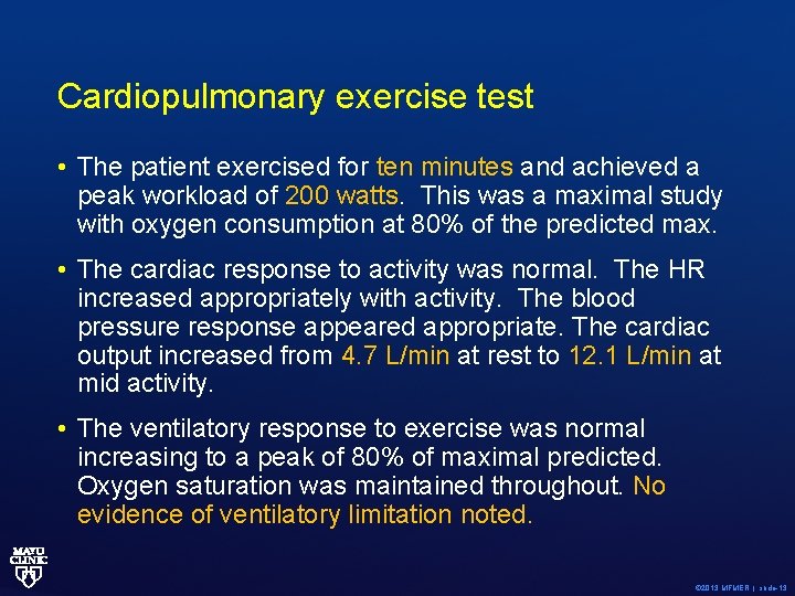 Cardiopulmonary exercise test • The patient exercised for ten minutes and achieved a peak