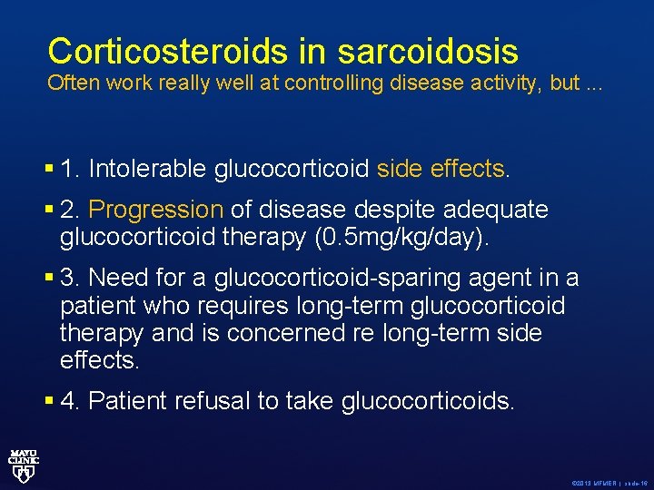 Corticosteroids in sarcoidosis Often work really well at controlling disease activity, but. . .