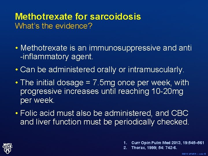 Methotrexate for sarcoidosis What’s the evidence? • Methotrexate is an immunosuppressive and anti -inflammatory