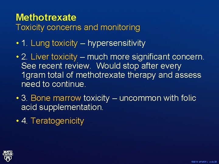 Methotrexate Toxicity concerns and monitoring • 1. Lung toxicity – hypersensitivity • 2. Liver