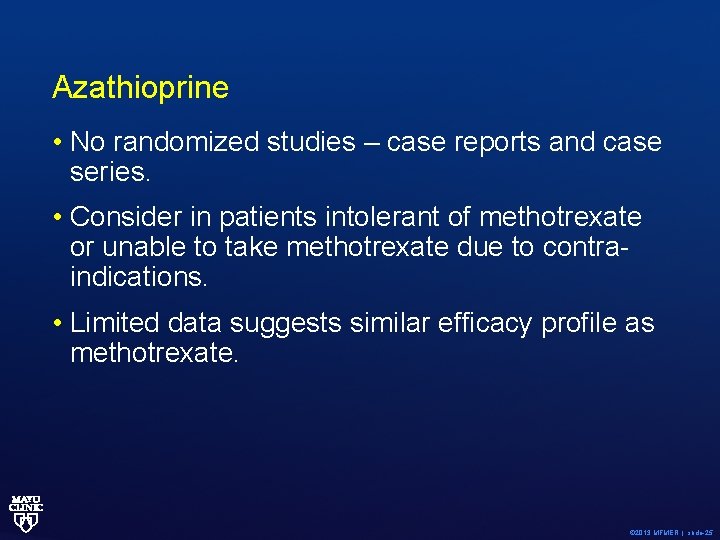 Azathioprine • No randomized studies – case reports and case series. • Consider in