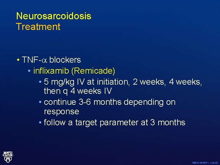 Neurosarcoidosis Treatment • TNF- blockers • inflixamib (Remicade) • 5 mg/kg IV at initiation,