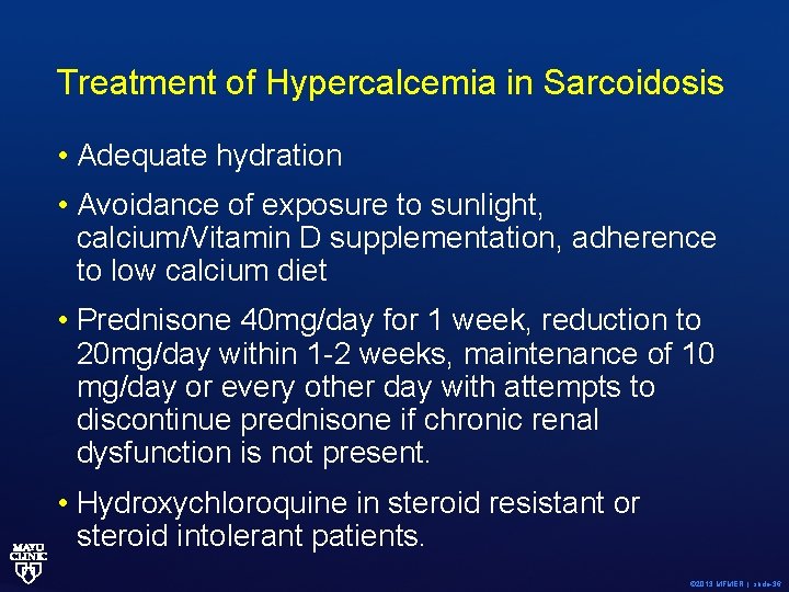 Treatment of Hypercalcemia in Sarcoidosis • Adequate hydration • Avoidance of exposure to sunlight,