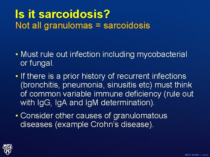 Is it sarcoidosis? Not all granulomas = sarcoidosis • Must rule out infection including