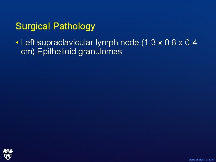 Surgical Pathology • Left supraclavicular lymph node (1. 3 x 0. 8 x 0.