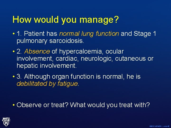 How would you manage? • 1. Patient has normal lung function and Stage 1